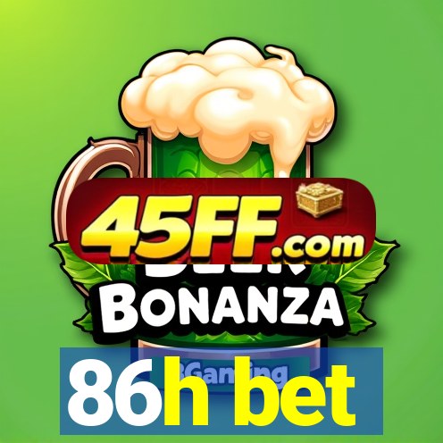 86h bet